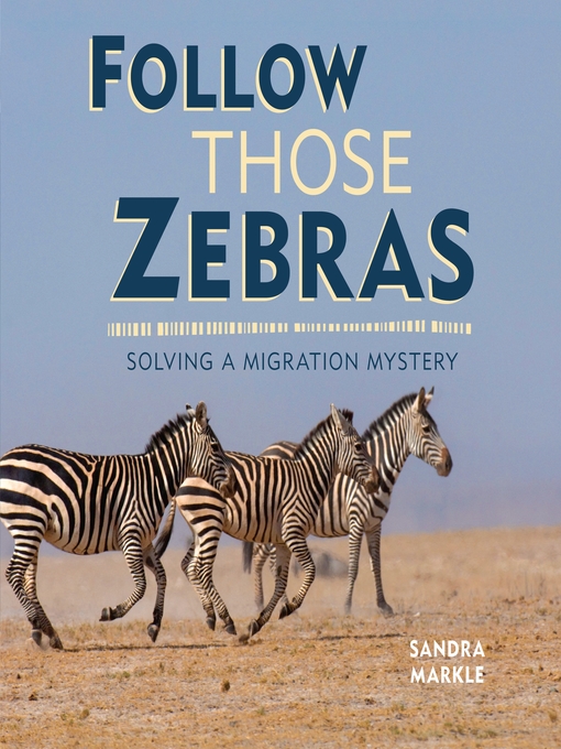 Title details for Follow Those Zebras by Sandra Markle - Available